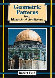 Cover of: Geometric Patterns from Islamic Art & Architecture by Robert Field
