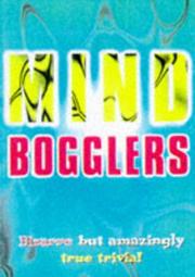 Cover of: Mind Bogglers: Bizarre but Amazingly True Trivia!