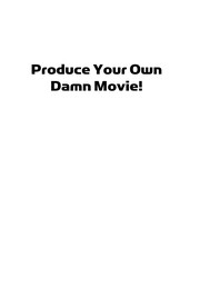 Cover of: Produce your own damn movie! by Lloyd Kaufman