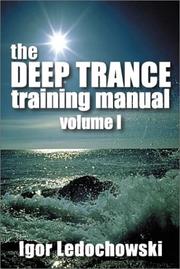 Cover of: The deep trance training manual | Igor Ledochowski