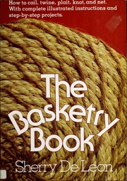 Cover of: The basketry book by Sherry De Leon