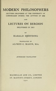 Cover of: Modern philosophers, lecture delivered at the University of Copennagen during the autum of 1902, and Lectures on Bergson, deleivered in 1913