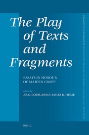 Cover of: The play of texts and fragments: essays in honour of Martin Cropp