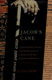 Cover of: Jacob's cane: a Jewish family's journey from the four lands of Lithuania to the ports of London and Baltimore