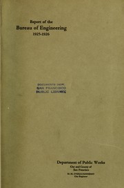 Cover of: Report of the Bureau of Engineering of the Department of Public Works, City and County of San Francisco by San Francisco (Calif.). Bureau of Engineering