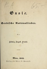 Cover of: Gusle; serbische Nationallieder by Ludwig August Frankl