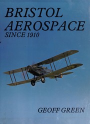 Bristol Aerospace since 1910 by Geoff Green