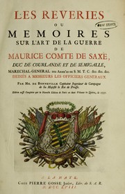 Cover of: Les reveries, ou, Memoires sur l'art de la guerre de Maurice Comte de Saxe, duc de Courlande et de Semigalle ...