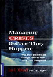 Cover of: Managing crises before they happen by Ian I. Mitroff