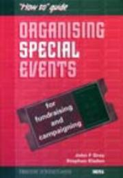 Organising Special Events for Fundraising and Campaigning by John Gray, Stephen Elsden