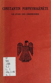 Cover of: Le Livre des cérémonies ... [par] Constantin VII Porphyrogénète: Texte établi et traduit par Albert Vogt