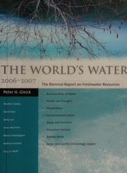 Cover of: The world's water, 2006-2007: the biennial report on freshwater resources