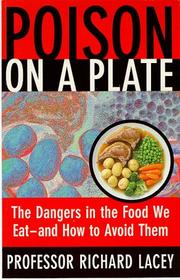 Cover of: Poison on a Plate: The Dangers in the Food We Eat and How to Avoid Them