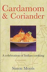 Cover of: Cardamom & Coriander: A Celebration of Indian Cooking