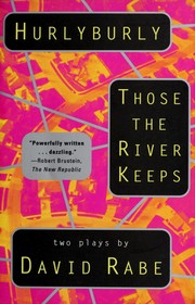 Cover of: Hurlyburly: and, Those the river keeps : two plays