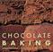 Cover of: Chocolate Baking (The Baking Series)