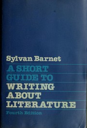 A short guide to writing about literature by Sylvan Barnet, William Cain - undifferentiated, B, William E. Cain