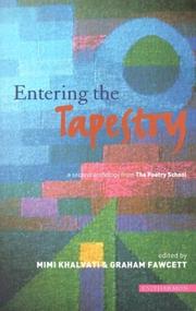 Cover of: Entering the tapestry by edited by Mimi Khalvati & Graham Fawcett.
