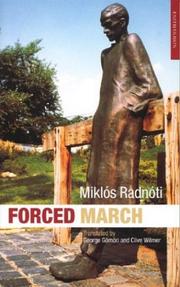 FORCED MARCH: SELECTED POEMS; TRANS. BY CLIVE WILMER by Miklós Radnóti, Clive Wilmer, George Gomori