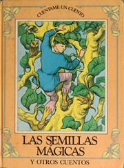 Cover of: Las semillas mágicas ; La gallinita roja ; El zapatero y los duendes ; La princesa del medio guisante