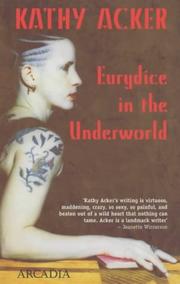 Eurydice in the Underworld by Kathy Acker