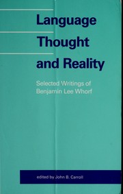 Cover of: Language, thought, and reality: selected writings of Benjamin Lee Whorf