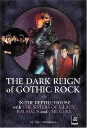 Cover of: The Dark Reign of Gothic Rock: In the Reptile House With the Sisters of Mercy, Bauhaus and the Cure (Helter Skelter)