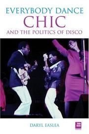 Cover of: Everybody Dance: Chic and The Politics of Disco