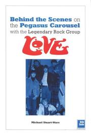 Cover of: Love: Love Behind the Scenes on the Pegasus Carousel With the Legendary Rock Group