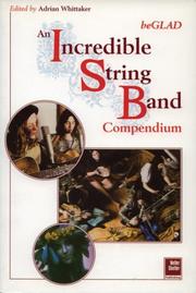 Cover of: Be Glad: An Incredible String Band Compendium  by Adrian Whittaker