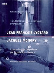 The assassination of experience by painting-Monoroy = by Jean-François Lyotard, Sarah Wilson, Rachel Bowlby, Jeanne Bouniort