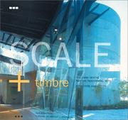 Cover of: Scale + timbre: the Chan Centre for the Performing Arts, Bing Thom Architects