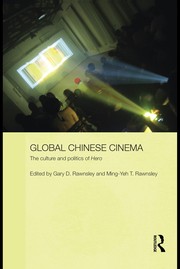 Cover of: Global Chinese cinema by edited by Gary D. Rawnsley and Ming-Yeh T. Rawnsley.