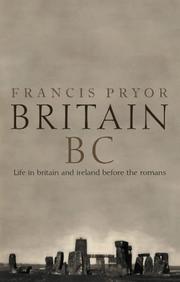 Cover of: Britain B.C. by Francis Pryor