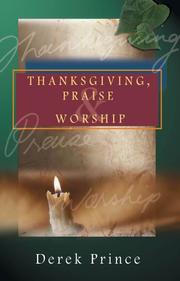 Cover of: Thanksgiving, Praise and Worship