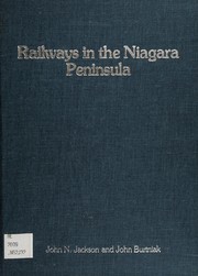 Cover of: Railways in the Niagara Peninsula: their development, progress and community significance