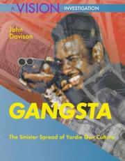 Cover of: Gangsta: The Sinister Spread of Yardie Gun Culture (A Vision Investigation)