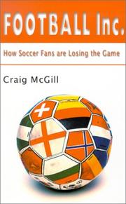 Cover of: Football Inc: How Soccer Fans Are Losing the Game