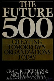 Cover of: The future 500: creating tomorrow's organisations today