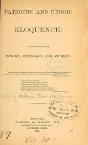Cover of: Patriotic and heroic eloquence: a book for the patriot, statesman and student.