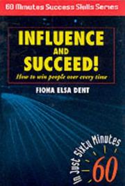 Cover of: Influence and Succeed: How to Win People Over Every Time! (Sixty Minute Success Skills Series)