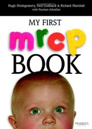 Cover of: My First Mrcp Book by Hugh Montgomery, Neil Goldsack, Richard Marshall, Houman Ashrafian
