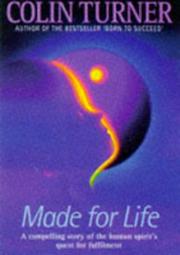 Cover of: Made for Life: A Compelling Story of the Human Spirit's Quest for Fulfilment