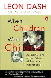 Cover of: When children want children by Leon Dash