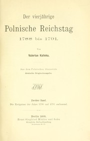 Cover of: Der vierjährige polnische Reichstag, 1788 bis 1791 von Valerian Kalinka: Aus dem polnischen übersetzte deutsche Originalausgabe
