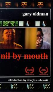 Nil by mouth by Gary Oldman