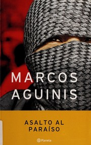 Cover of: Asalto al paraíso by Marcos Aguinis