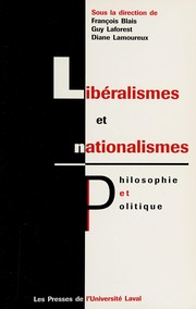Cover of: Libéralismes et nationalismes: philosophie et politique