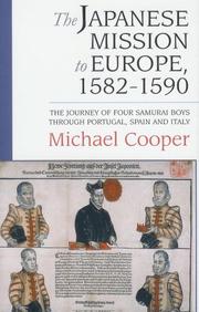 Cover of: The Japanese Mission To Europe, 1582-1590: The Journey Of Four Samurai Boys Through Portugal, Spain And Italy
