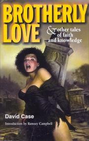 Cover of: Brotherly Love & Other Tales of Faith and Knowledge by David Case